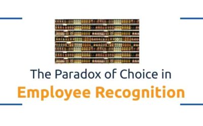 The Paradox of Choice in Employee Recognition and Incentive Programs